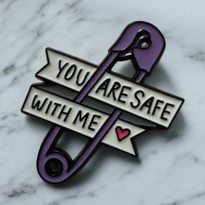 YOU ARE SAFE WITH ME pins